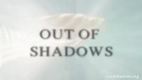 "Out of Shadows" Documentary ~ How Mainstream Media and Hollywood Manipulate and Control the Masses
