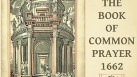 The Book of Common Prayer, 1662_ selections by The Parliament of England _ Full Audio Book