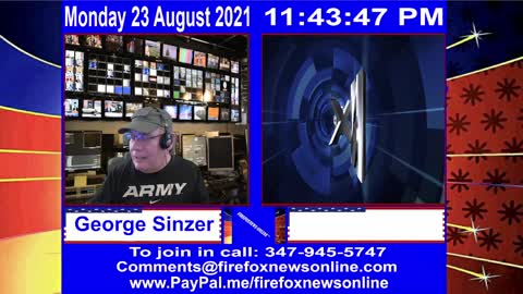 FIREFOXNEWS ONLINE™ August 23rd, 2021 Broadcast
