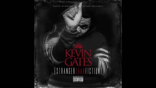 Kevin Gates - Stranger Than Fiction Mixtape