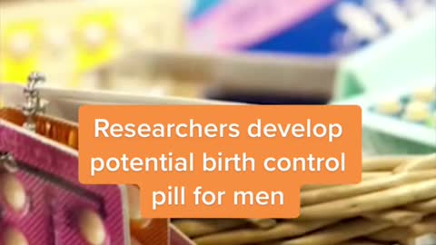 Researchers develop potential birth control pill for men