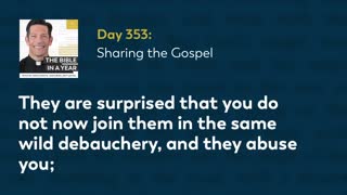 Day 353: Sharing the Gospel — The Bible in a Year (with Fr. Mike Schmitz)