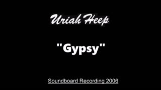 Uriah Heep - Gypsy (Live in Huttwil, Switzerland 2006) Soundboard