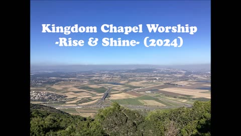 Kingdom Chapel Worship - Rise & Shine - (2024)