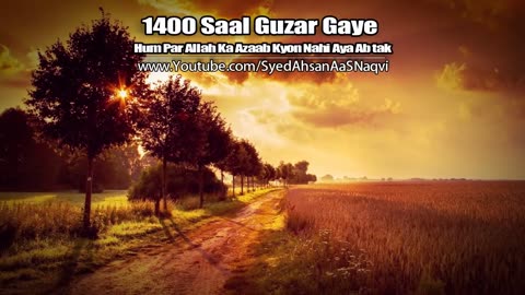 1400 Saal Guzar Gaye Hum Par Allah Ka Azaab Kyon Nahi Aya Ab tak - Silent Message