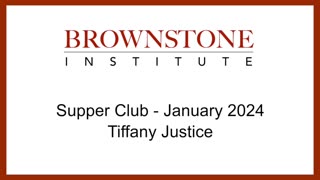 Brownstone Institute Supper Club - January 2024 - Tiffany Justice