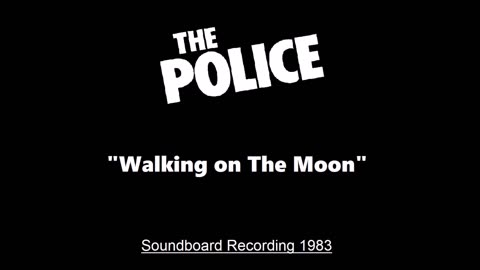 The Police - Walking On The Moon (Live in Oakland, California 1983) Soundboard