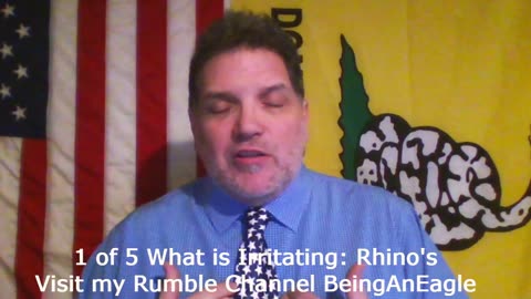 Being An Eagle-Short Video Series- 1 of 5: What is Irritating: Rhino’s