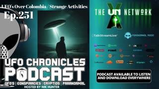 Ep.251 UFO's Over Colombia / Strange Activities