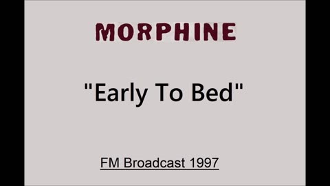 Morphine - Early To Bed (Live in Madrid, Spain 1997) FM Broadcast