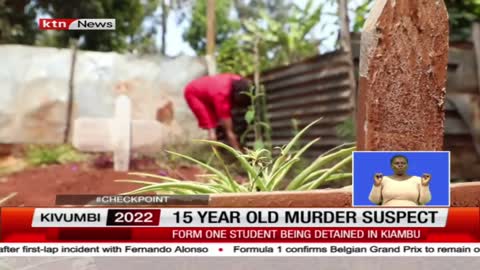 Kiambu detectives investigating an incident where a 15-year-old allegedly murdered four people