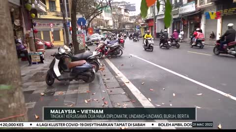 MALAYSIA - VIETNAM | Tingkat Kerjasama Dua Hala Diplomatik, Undang-Undang, Buruh, Berita