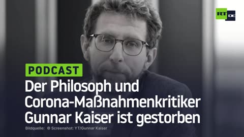 Der Philosoph und Corona-Maßnahmenkritiker Gunnar Kaiser ist gestorben