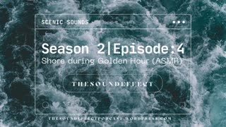 Scenic Sounds | Season 2: Episode: 4 | Shore during Golden Hour (ASMR)