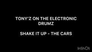 TONY’Z ON THE ELECTRONIC DRUMZ - SHAKE IT UP (THE CARS)