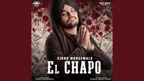 el- chappo || sidhu moose wala new song 2023