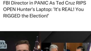 FBI Director in PANIC As Ted Cruz RIPS OPEN Hunter's Laptop: 'It's REAL! You RIGGED the Election!
