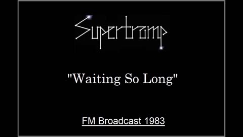 Supertramp - Waiting So Long (Live in Munich, Germany 1983) FM Broadcast