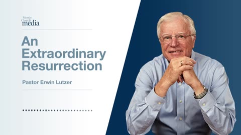 An Extraordinary Resurrection | Christ Among Other Gods #6 | Pastor Lutzer