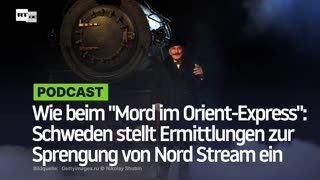 Wie beim "Mord im Orient-Express": Schweden stellt Ermittlungen zur Sprengung von Nord Stream ein