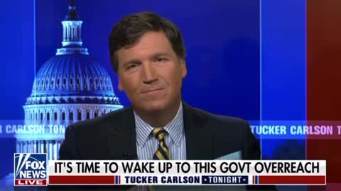 Tucker Goes on Epic Rant About Government Overreach