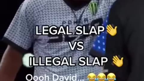 Legalslap vs illegal slap