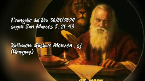Evangelio del Día 30/01/2024 según San Marcos 5, 21-43 - Pbro. Gustavo Monzón, sj