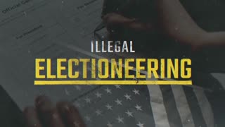 BREAKING: Illegal Electioneering