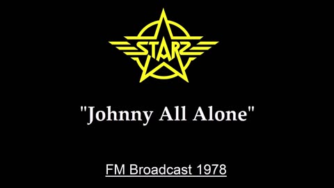 Starz - Johnny All Alone (Live in Kentucky 1978) FM Broadcast