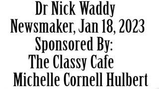 Wlea Newsmaker, January 18, 2023, Dr Nick Waddy-