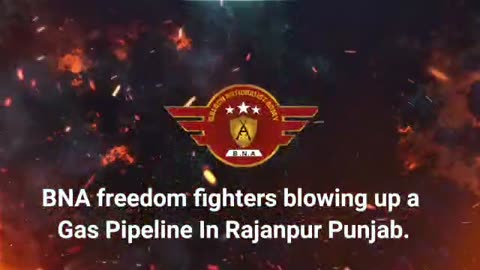 BNA freedom fighters blowing up a Gas Pipeline In Rajanpur Punjab.