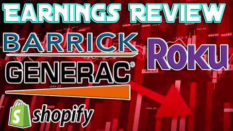 Earnings Review I ROKU, SHOPIFY, GENERAC, BARRICK GOLD I Technical Analysis