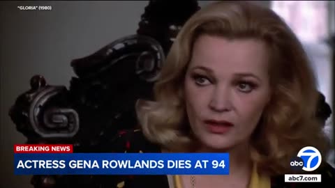 Gena Rowlands, known for 'The Notebook,' dies at 94 after Alzheimer's battle, family says