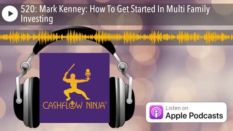 Mark Kenney Shares How To Get Started In Multi Family Investing