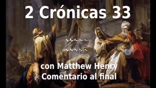 📖🕯 Santa Biblia - 2 Crónicas 33 con Matthew Henry Comentario al final.