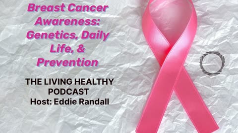 Breast Cancer Awareness Genetics, Daily Life, & Prevention