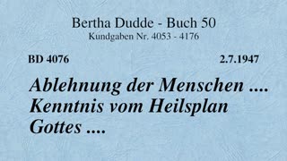 BD 4076 - ABLEHNUNG DER MENSCHEN .... KENNTNIS VOM HEILSPLAN GOTTES ..