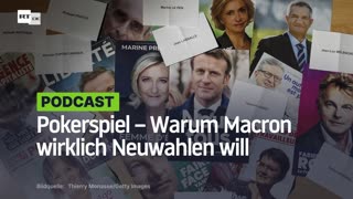 Pokerspiel – Warum Macron wirklich Neuwahlen will