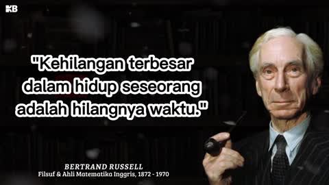 Kata bijak || BERTRAND RUSSEL tidak ada pencapaian besar yang mungkin terjadi tanpa kerja keras