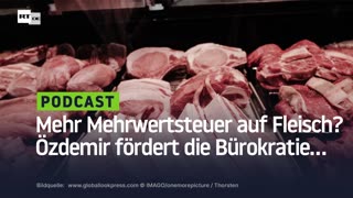 Mehr Mehrwertsteuer auf Fleisch? Özdemir fördert die Bürokratie...