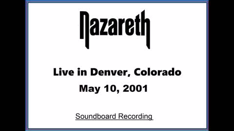 Nazareth - Live in Denver Colorado 2001 (Soundboard)