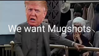 Trump we want mugshots