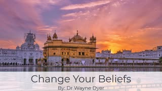 Change Your Beliefs by Dr Wayne Dyer