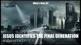 JESUS IDENTIFIES--THE FINAL GENERATION