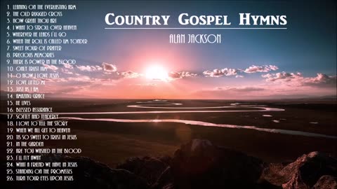 "Beautiful & Uplifting Gospel Hymns -AlanJackson- with Instrumental Hymns"