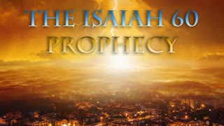 The Isaiah 60 Prophecy