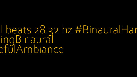 binaural_beats_28.32hz_ASMRAudio AudioSpherePeacefulMeditation SoundBath