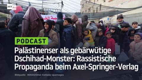 Palästinenser als gebärwütige Dschihad-Monster: Rassistische Propaganda beim Axel-Springer-Verlag