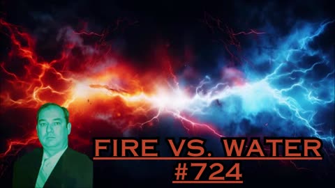 Fire vs. Water #724 - Bill Cooper
