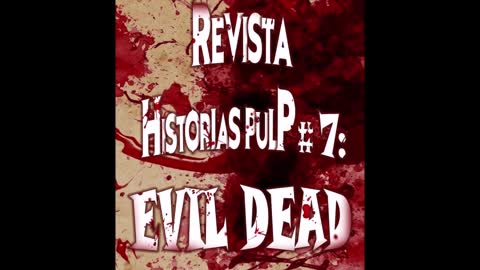 EVIL DEAD DIA 15 FIN DE RECEPCION DE RELATOS